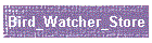 Bird_Watcher_Store